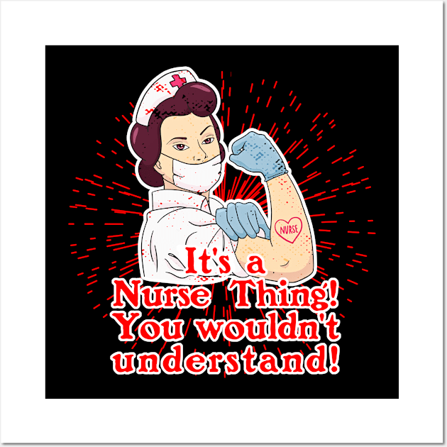 Its a Nurse Thing Wall Art by Lionstar